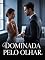 Livro Dominada pelo Olhar: Um Romance Erótico de Sedução e Poder