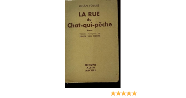 La Rue Du Chat Qui Peche Foldes Jolan Yolanda Amazon Com Books