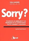 Image de Sorry ? Pourquoi les Français et les Anglais ne se comprennent pas