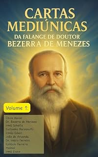 Livro Cartas Mediúnicas da Falange de Doutor Bezerra de Menezes: Volume 1