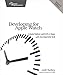 Developing for Apple Watch: Create Native watchOS Apps with the WatchKit SDK by 
