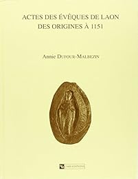 Actes des évêques de Laon, des origines à 1151