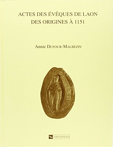 Actes des évêques de Laon, des origines à 1151