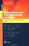 Computational Logic Pt. II : Logic Programming and Beyond: Essays in Honor of Robert A. Kowalski, , 3540439609