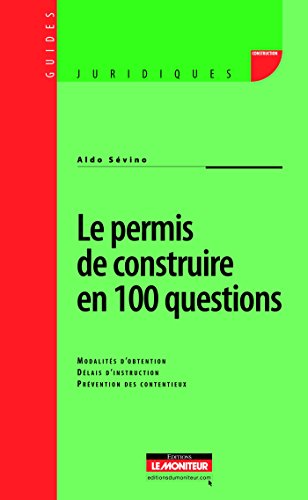 Le  permis de construire en 100 questions