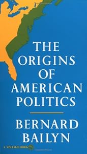 The Origins Of American Politics Book By Bernard Bailyn - 