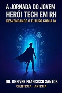 Livro A Jornada do Jovem Herói Tech em RH: Desvendando o Futuro com a IA
