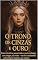 Livro O Trono de Cinzas e Ouro: Entre mentiras sussurradas e pactos selados com sangue, ela reina — ou será consumida pelo próprio império que ergueu.