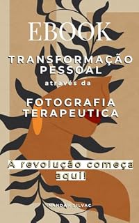 Livro Transformação Pessoal Através da Fotografia Terapêutica