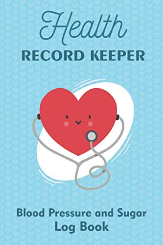 Health Record Keeper For Kids And Adults Blood Pressure And Sugar Log Book Mean Blood Glucose Blood Pressure Chart Large Logbook Personal For Woman And Men Heart