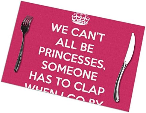Place Mats, Dining Table Placemats Sets of 6 Heat Resistant Washable Table Mats Cant All Be Princesses Funny Quote