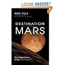 Destination Mars: New Explorations of the Red Planet