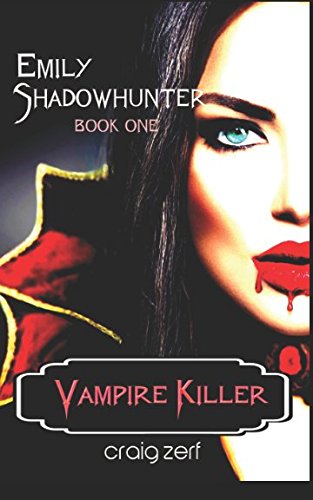 Download Emily Shadowhunter: Book 1 - VAMPIRE KILLER (Volume 1) Download Emily Shadowhunter: Book 1 - VAMPIRE KILLER (Volume 1)