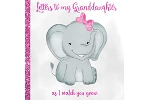 Letters to my Granddaughter: Elephant Girl Keepsake Journal Memory Book | Christmas & Birthday Unique Thoughtful Grandchild Gifts from Grandma & Grandpa (Grandparents)