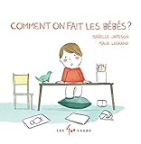 Comment on fait les bébés ? by