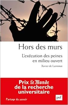 Hors des murs. L'exécution des peines en milieu ouvert, by Xavier de Larminat