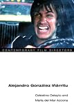 Alejandro González Iñárritu (Contemporary Film Directors) by Celestino Deleyto, Maria del Mar Azcona