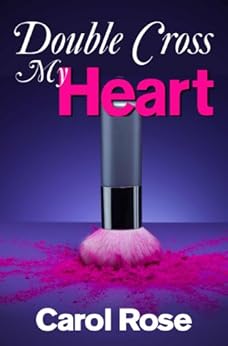 Double Cross My Heart Kindle Edition By Carol Rose Contemporary Romance Kindle Ebooks