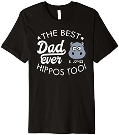 Mens Hippo Shirt Best Dad Ever Shirt