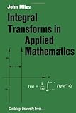 Integral Transformations Applied Mathematics, Miles, John W., 0521083745