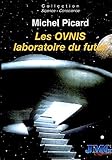 Les Ovnis laboratoire du futur (Science Conscience) (French Edition) by