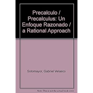 Precalculo / Precalculus: Un Enfoque Razonado / a Rational Approach (Spanish Edition)