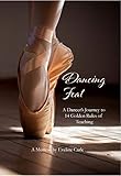 Dancing Feat: A Dancer's Journey to 14 Golden Rules of Teaching by Eveline Carle