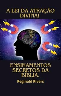 Livro "A Lei da Atração: Os segredos escondidos na Bíblia": "Pedí, e dar-se-vos-á; buscai, e achareis; batei, e abrir-se-vos-á." Mateus, capítulo 7, versículo 7.