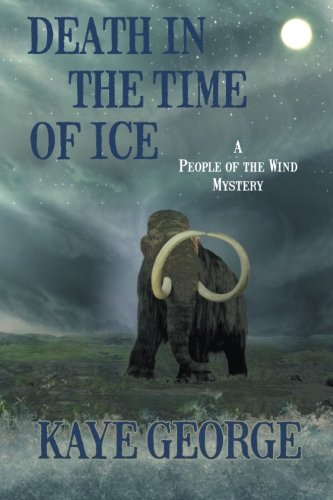 Death in the Time of Ice (A People of the Wind Mystery) (Volume 1)