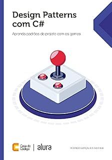 Livro Design Patterns com C#: Aprenda padrões de projeto com os games