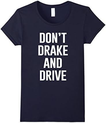 Women's Don't drake and drive Tshirt XL Navy