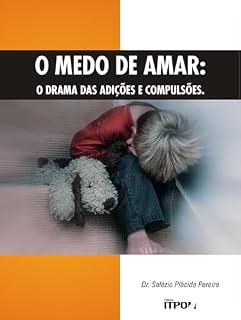 Livro O Medo de Amar: o drama das adições e compulsões