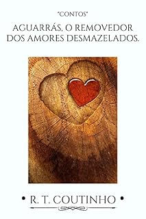 Livro Aguarrás, o removedor dos amores desmazelados: Contos