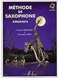 METHODE DE SAXOPHONE DEBUTANTS (+CD) by