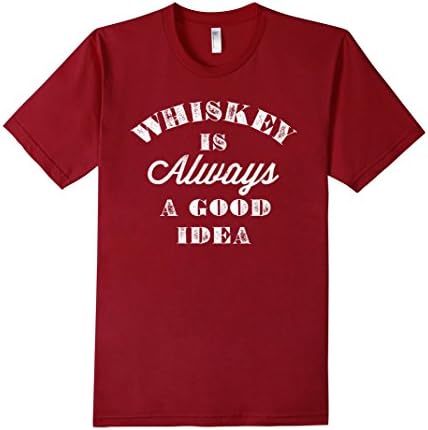 Men's WHISKEY IS ALWAYS A GOOD IDEA T-shirt Large Cranberry