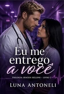 Livro Eu me entrego a você : Trilogia Irmãos Bellini - Livro 2