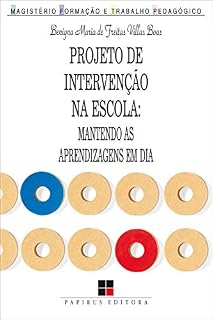 Livro Projeto de intervenção na escola: Mantendo as aprendizagens em dia (Magistério: Formação e trabalho pedagógico)