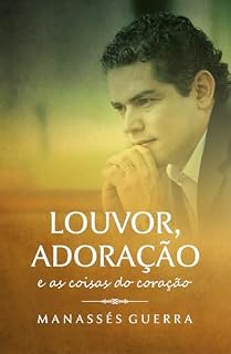 Livro Louvor, Adoração: e as Coisas do Coração
