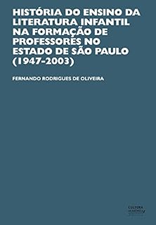 Livro História do ensino da literatura infantil na formação de professores no estado de São Paulo (1947-2003)