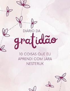 Livro Diário da gratidão - O que eu aprendi com Lara Nesteruk