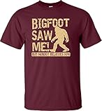 Adult Bigfoot Saw Me But Nobody Believes Him Squatch T-Shirt