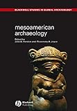 Mesoamerican Archaeology: Theory and Practice