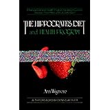 The Hippocrates Diet and Health Program: A Natural Diet and Health Program for Weight Control, Disease Prevention, and