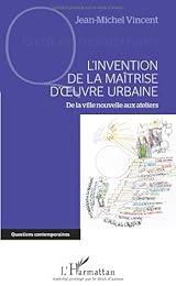 L' invention de la maîtrise d'oeuvre urbaine