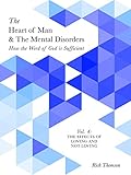 The Effects of Loving and Not Loving: How the Word of God is Sufficient (The Heart of Man & The Mental Disorders Book 4)
