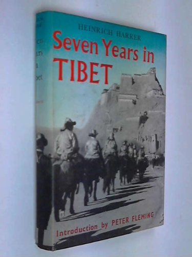 Seven Years in Tibet, by Heinrich Harrer Seven Years in Tibet, by Heinrich Harrer