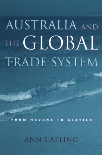 Australia and the Global Trade System: From Havana to Seattle