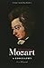 Wolfgang Amadeus Mozart: A Biography