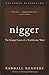 Nigger: The Strange Career of a Troublesome Word by