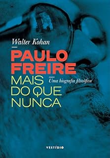 Livro Paulo Freire mais do que nunca: Uma biografia filosófica